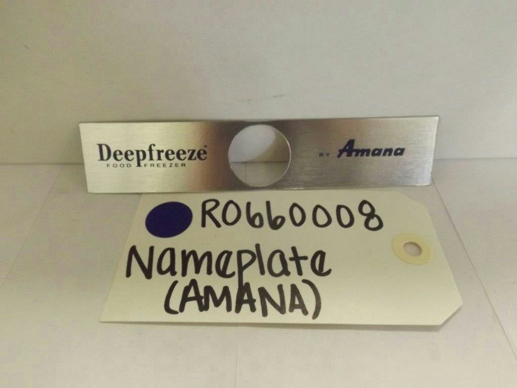MAYTAG AMANA FREEZER R0660008 NAMEPLATE (AMANA) NEW MAYTAG AMANA FREEZER R0660008 NAMEPLATE (AMANA) NEW
